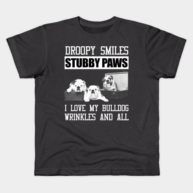 droopy smiles stubby paws i love my bul Kids T-Shirt by key_ro